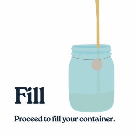 Fill. Fill your container with product.
